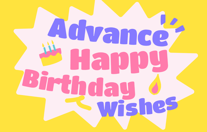 Happy Birthday in Advance Messages, Prayers and Wishes